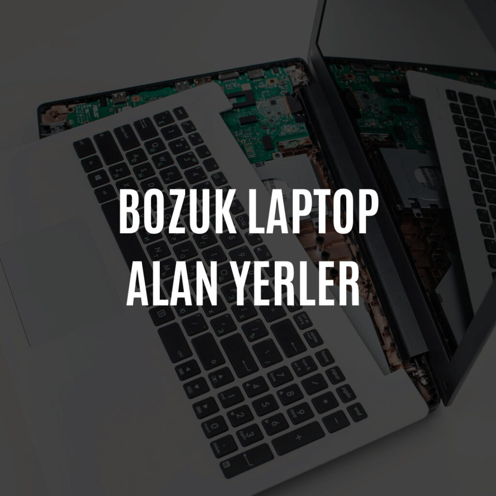 Bozuk Laptop Alan Yerler